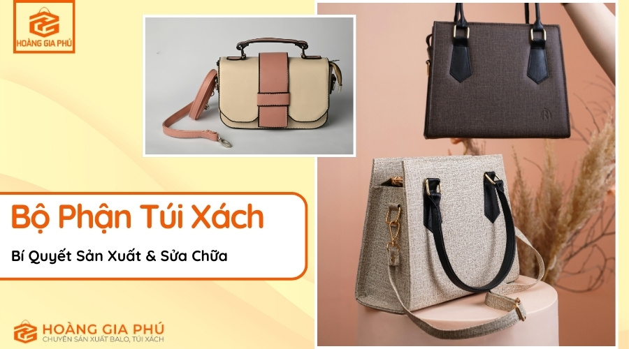 Các Bộ Phận Túi Xách Bí Quyết Sản Xuất & Sửa Chữa