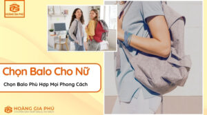 Cách Chọn Balo Cho Nữ Phù Hợp Với Mọi Phong Cách