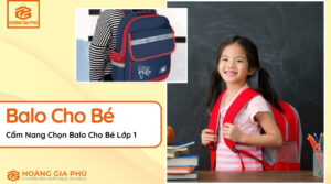 Chọn Balo Cho Bé Lớp 1 Cẩm Nang Từ A Đến Z