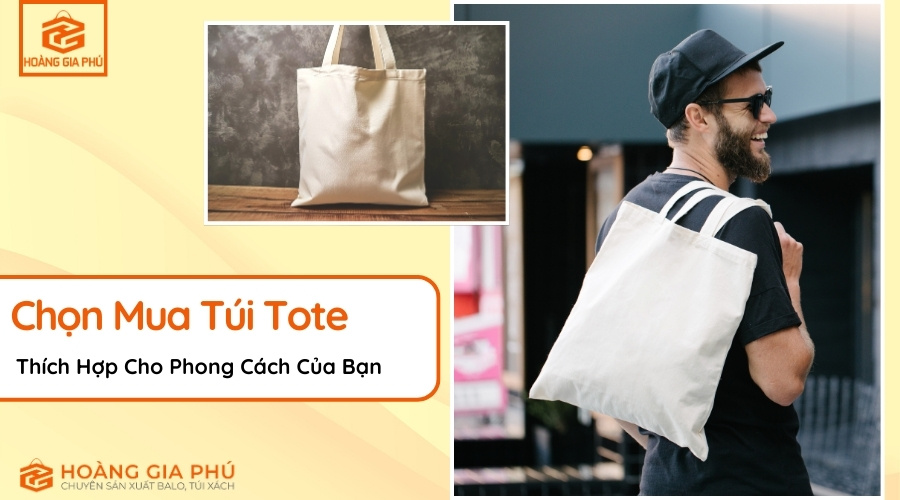 Chọn Mua Túi Tote Thích Hợp Cho Phong Cách Của Bạn