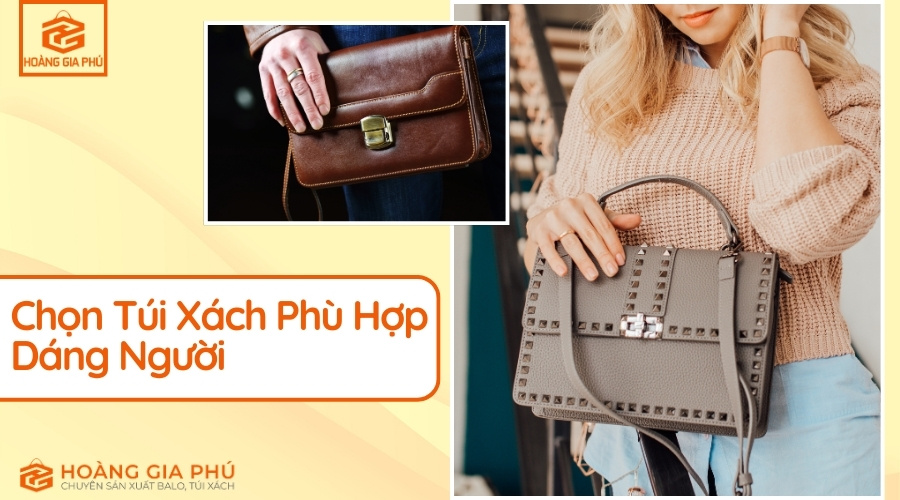 Chọn Túi Xách Phù Hợp Dáng Người Bí Quyết Tôn Dáng
