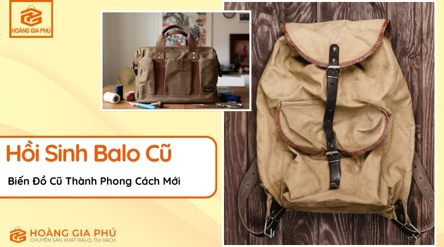 Hồi sinh balo cũ Biến đồ cũ thành phong cách mới!