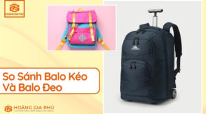So Sánh Balo Kéo Và Balo Đeo Lựa Chọn Hoàn Hảo