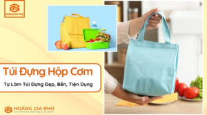 Tự Làm Túi Đựng Cơm Đẹp, Bền, Tiện Dụng