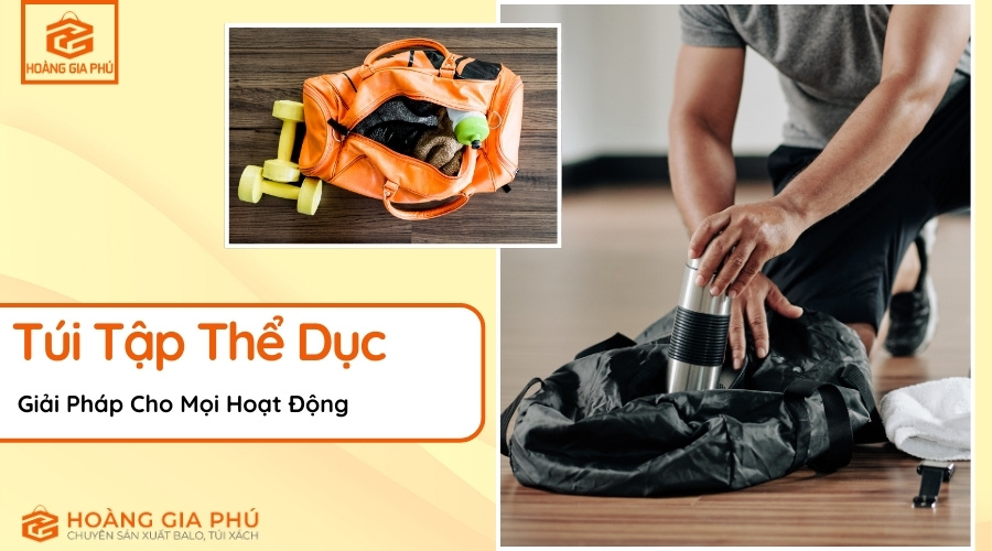 Túi Tập Thể Dục Giải Pháp Hoàn Hảo Cho Mọi Hoạt Động
