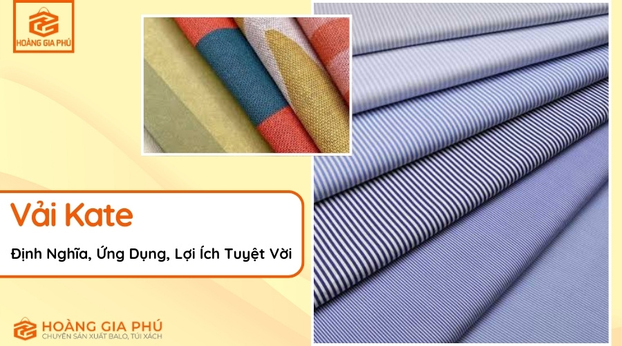 Vải Kate Định Nghĩa, Ứng Dụng, Lợi Ích Tuyệt Vời