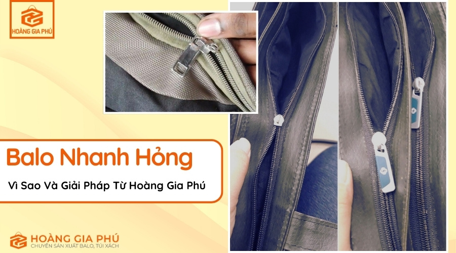 Vì Sao Balo Nhanh Hỏng Giải Pháp Từ Hoàng Gia Phú