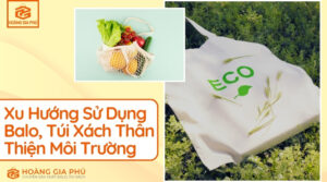 Xu hướng sử dụng balo, túi xách thân thiện với môi trường