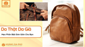 Phân biệt da thật da giả Mẹo đơn giản cho bạn